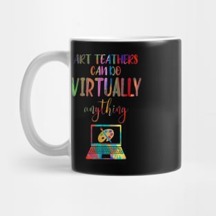 Art Teachers Can Do Virtually Anything Mug